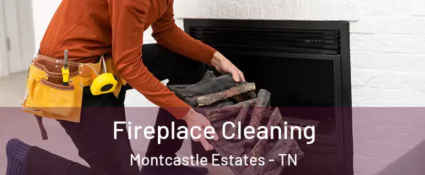 Fireplace Cleaning Montcastle Estates - TN