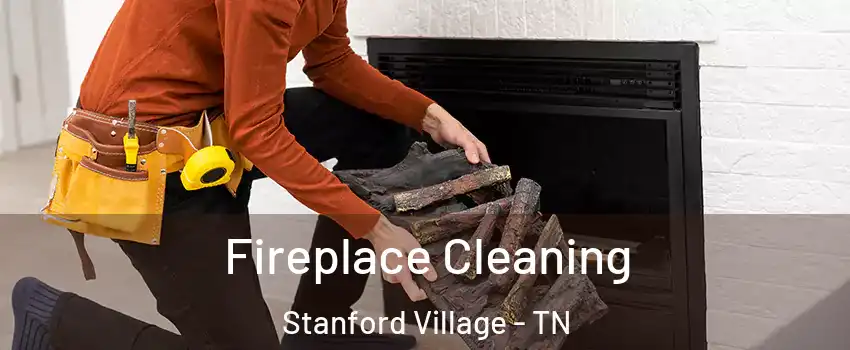 Fireplace Cleaning Stanford Village - TN