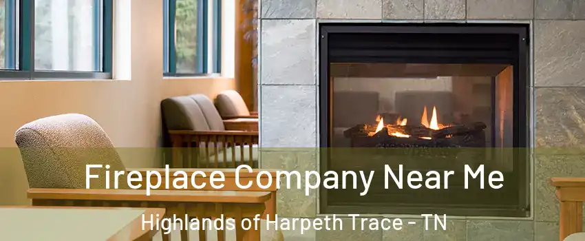 Fireplace Company Near Me Highlands of Harpeth Trace - TN