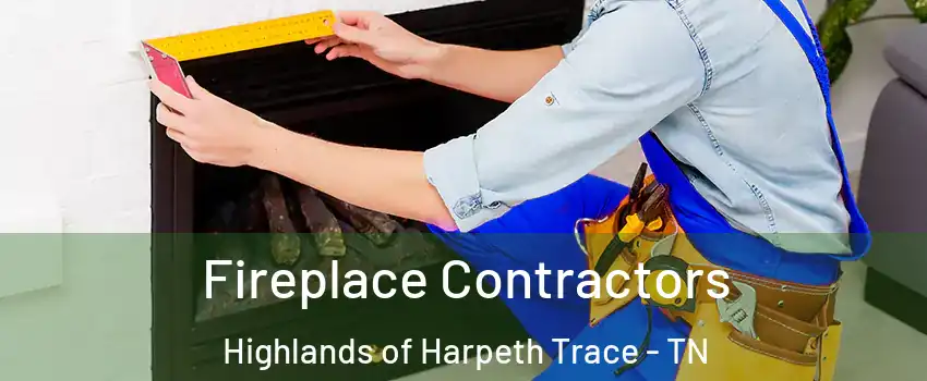 Fireplace Contractors Highlands of Harpeth Trace - TN