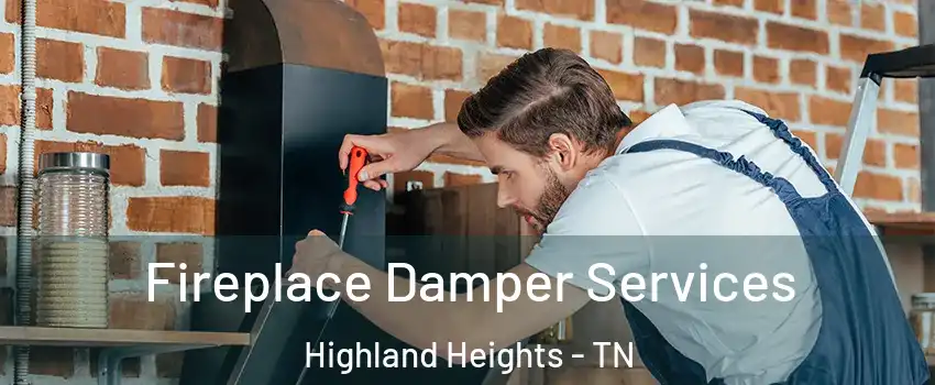 Fireplace Damper Services Highland Heights - TN