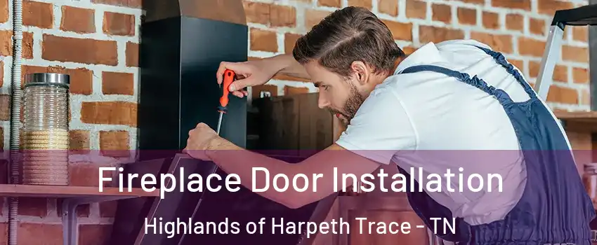 Fireplace Door Installation Highlands of Harpeth Trace - TN