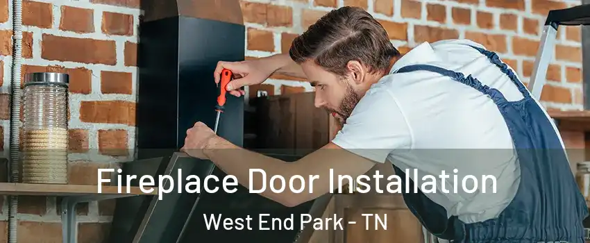 Fireplace Door Installation West End Park - TN