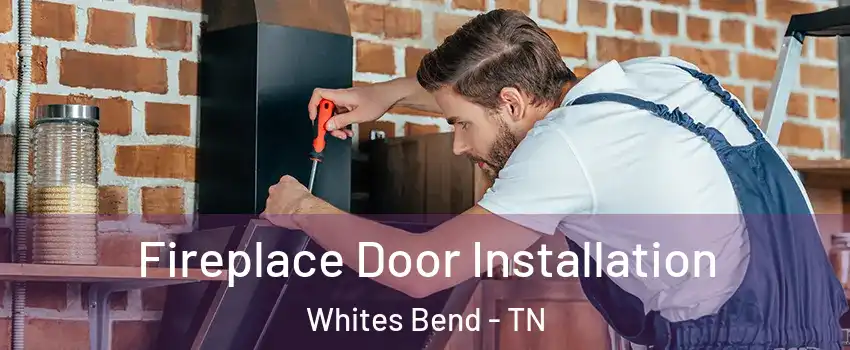 Fireplace Door Installation Whites Bend - TN