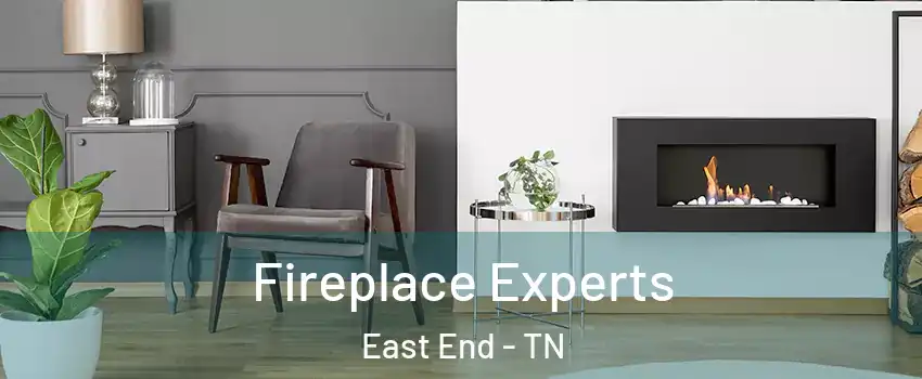 Fireplace Experts East End - TN