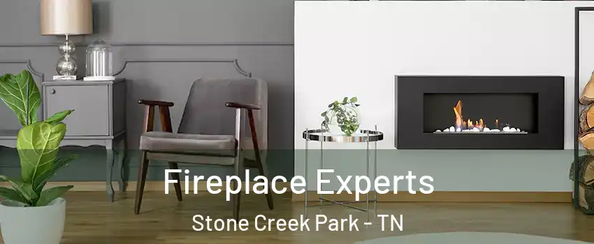 Fireplace Experts Stone Creek Park - TN