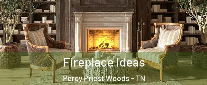 Fireplace Ideas Percy Priest Woods - TN