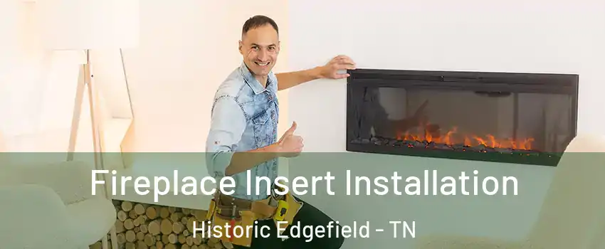 Fireplace Insert Installation Historic Edgefield - TN