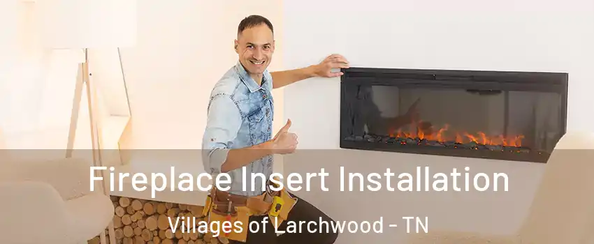 Fireplace Insert Installation Villages of Larchwood - TN