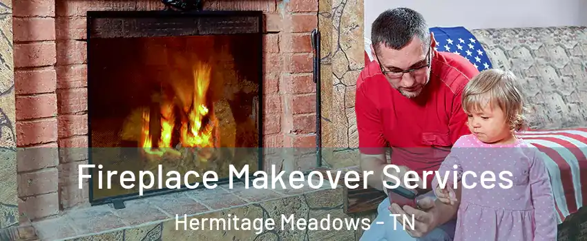 Fireplace Makeover Services Hermitage Meadows - TN