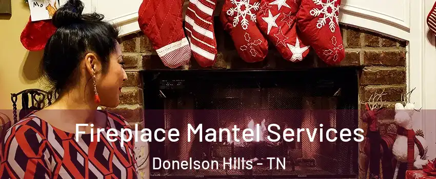 Fireplace Mantel Services Donelson Hills - TN