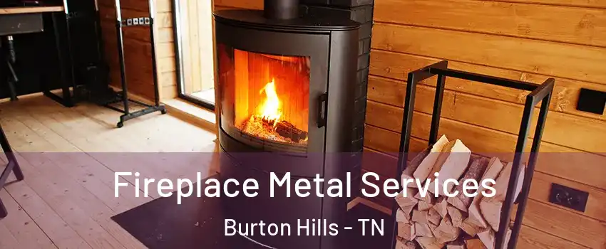 Fireplace Metal Services Burton Hills - TN