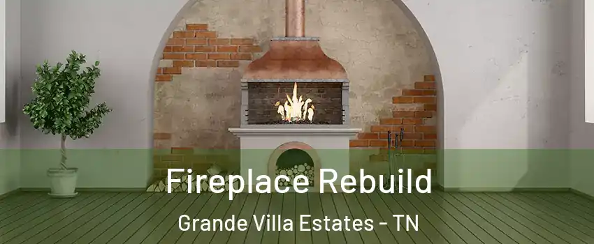 Fireplace Rebuild Grande Villa Estates - TN