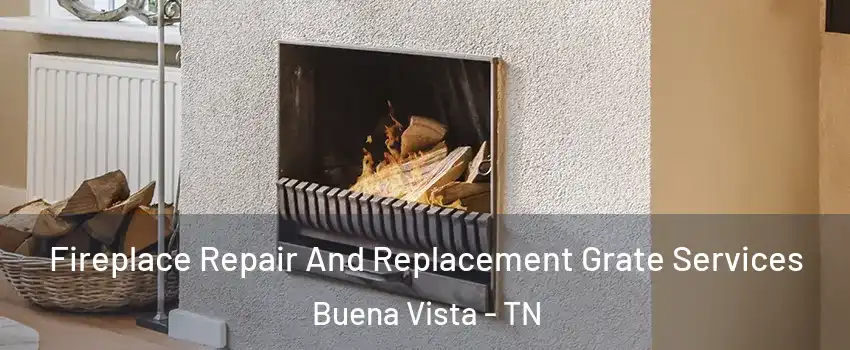 Fireplace Repair And Replacement Grate Services Buena Vista - TN