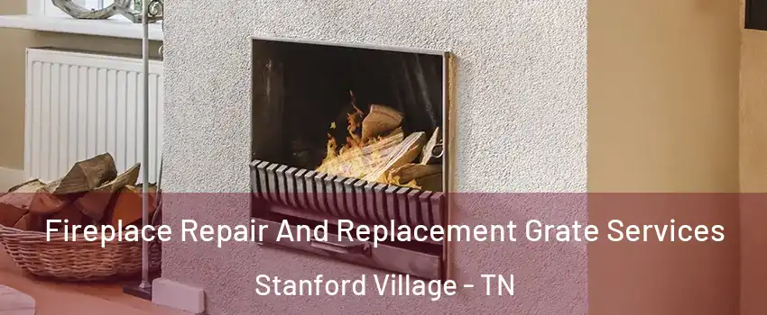 Fireplace Repair And Replacement Grate Services Stanford Village - TN