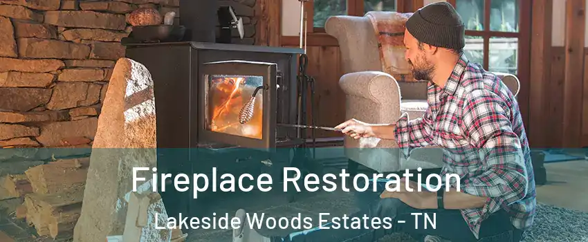 Fireplace Restoration Lakeside Woods Estates - TN