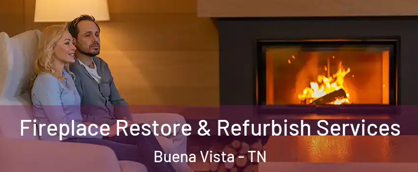 Fireplace Restore & Refurbish Services Buena Vista - TN