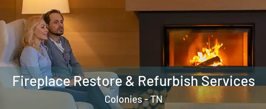 Fireplace Restore & Refurbish Services Colonies - TN