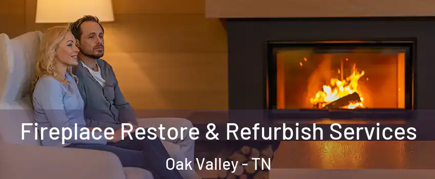 Fireplace Restore & Refurbish Services Oak Valley - TN