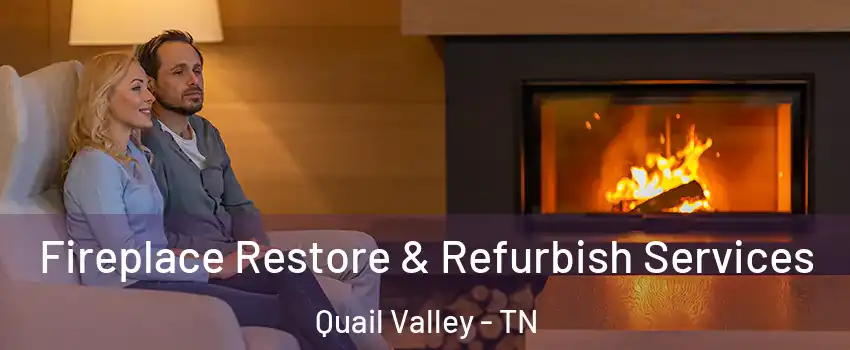 Fireplace Restore & Refurbish Services Quail Valley - TN