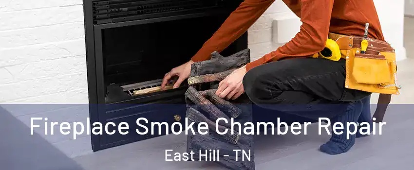 Fireplace Smoke Chamber Repair East Hill - TN