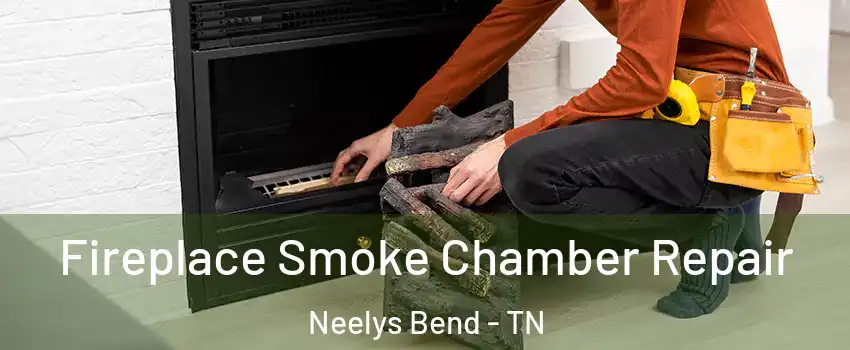 Fireplace Smoke Chamber Repair Neelys Bend - TN