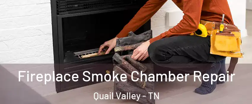 Fireplace Smoke Chamber Repair Quail Valley - TN