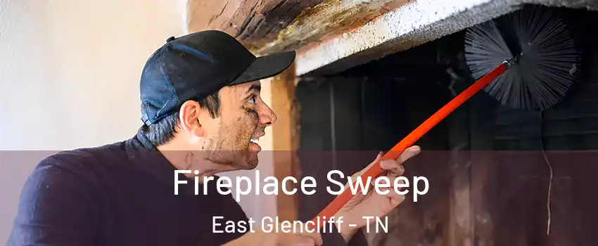 Fireplace Sweep East Glencliff - TN