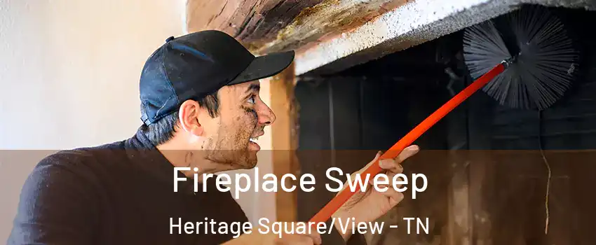 Fireplace Sweep Heritage Square/View - TN