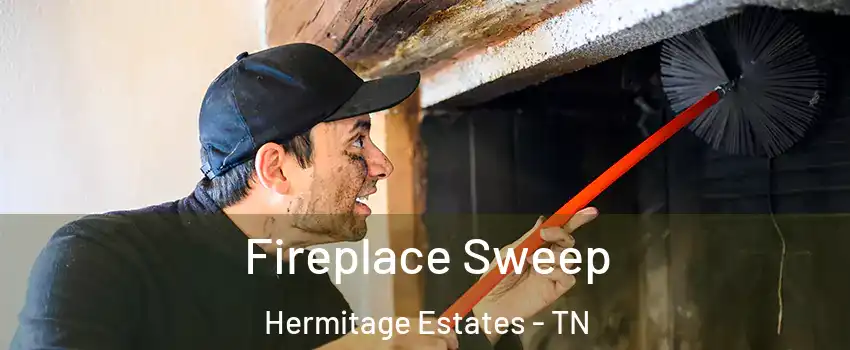 Fireplace Sweep Hermitage Estates - TN