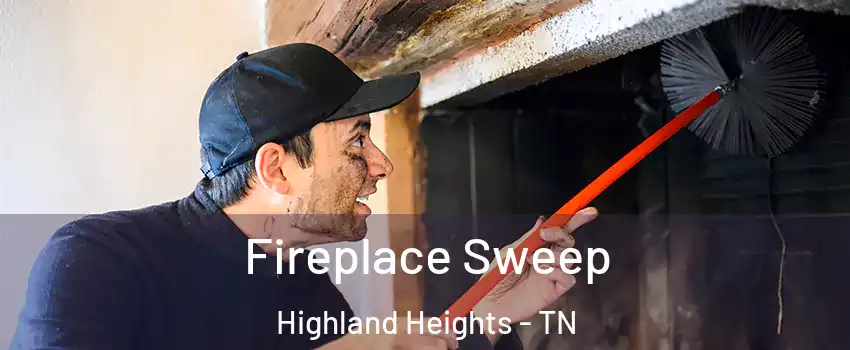 Fireplace Sweep Highland Heights - TN