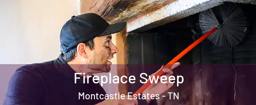 Fireplace Sweep Montcastle Estates - TN