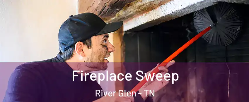 Fireplace Sweep River Glen - TN