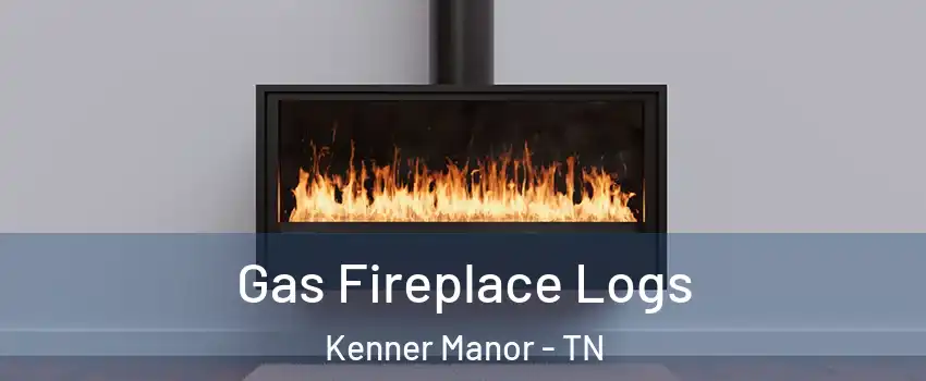 Gas Fireplace Logs Kenner Manor - TN