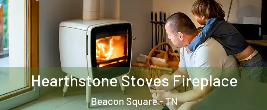 Hearthstone Stoves Fireplace Beacon Square - TN