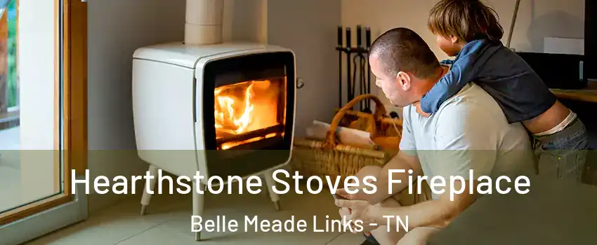 Hearthstone Stoves Fireplace Belle Meade Links - TN