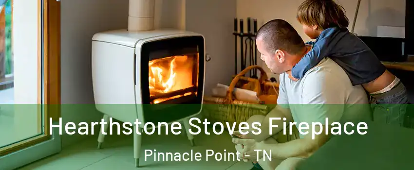 Hearthstone Stoves Fireplace Pinnacle Point - TN