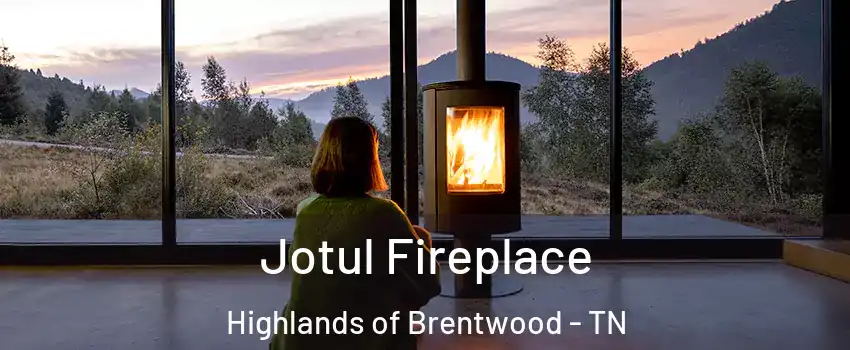 Jotul Fireplace Highlands of Brentwood - TN