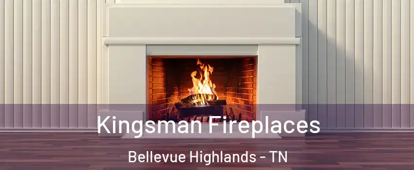 Kingsman Fireplaces Bellevue Highlands - TN