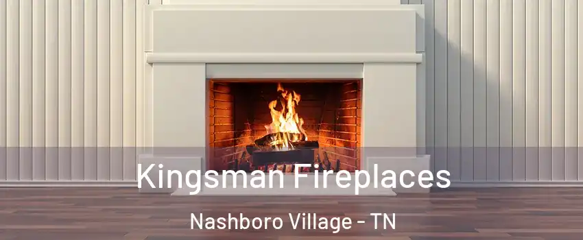 Kingsman Fireplaces Nashboro Village - TN