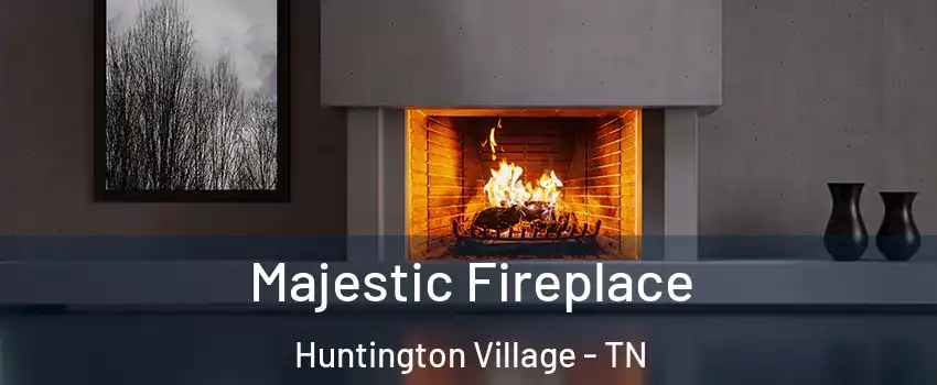 Majestic Fireplace Huntington Village - TN