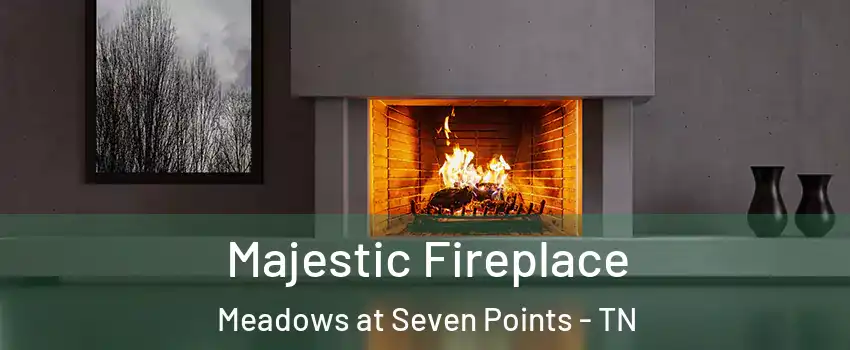 Majestic Fireplace Meadows at Seven Points - TN