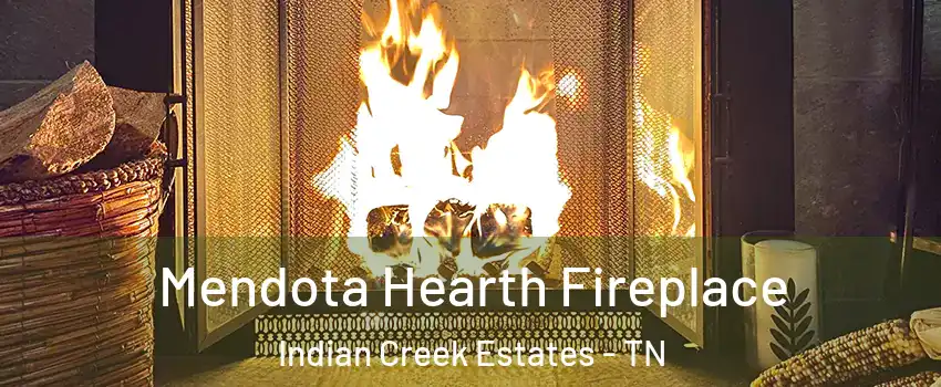 Mendota Hearth Fireplace Indian Creek Estates - TN