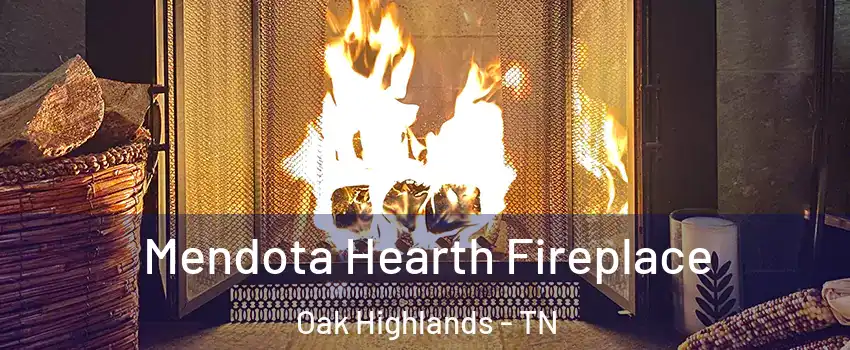 Mendota Hearth Fireplace Oak Highlands - TN