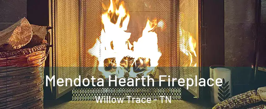 Mendota Hearth Fireplace Willow Trace - TN