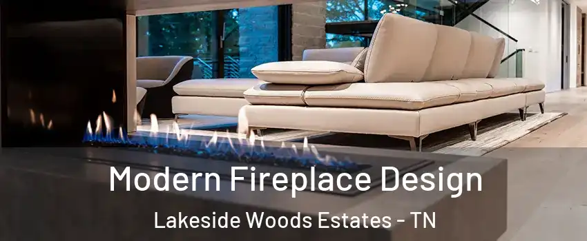 Modern Fireplace Design Lakeside Woods Estates - TN