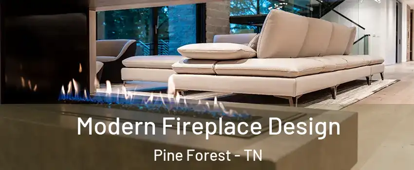 Modern Fireplace Design Pine Forest - TN