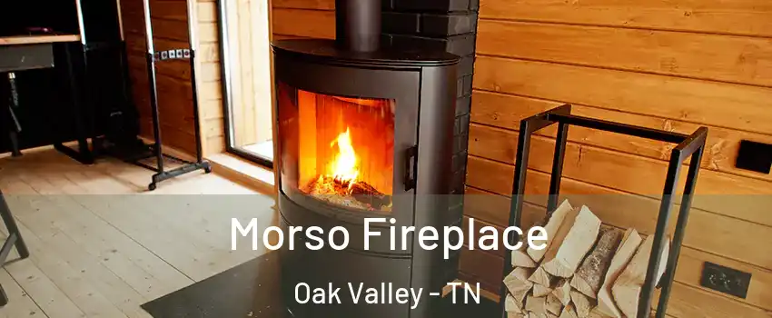 Morso Fireplace Oak Valley - TN