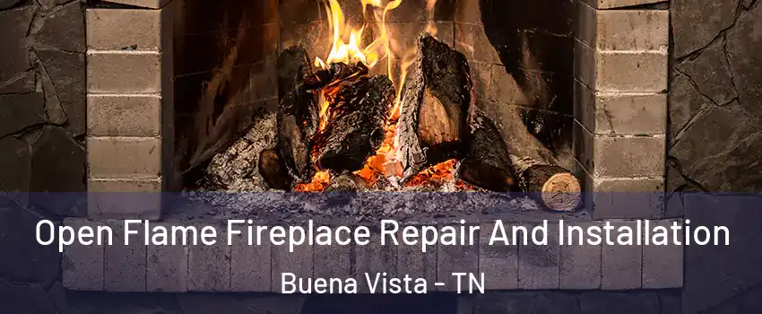 Open Flame Fireplace Repair And Installation Buena Vista - TN