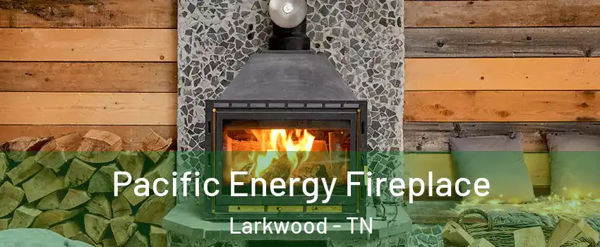 Pacific Energy Fireplace Larkwood - TN